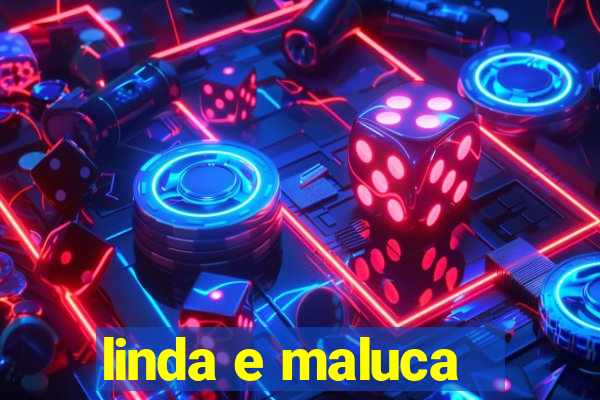 linda e maluca - orochi letra